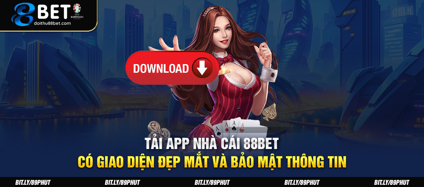 Tải app nhà cái 88BET có giao diện đẹp mắt và bảo mật thông tin