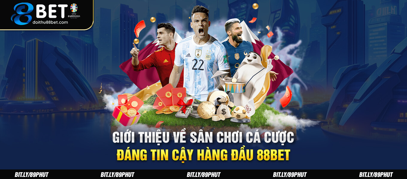 Giới thiệu về sân chơi cá cược đáng tin cậy hàng đầu 88BET