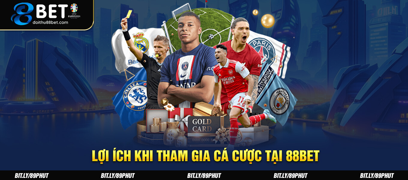 Lợi ích tuyệt vời khi tham gia cá cược tại 88BET